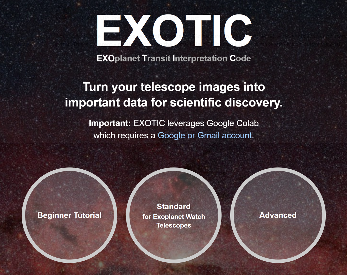 The welcome page for the EXOTIC software program for Exoplanet Watch. Convert images into important data for scientific discovery. Use of EXOTIC requires a Google or Gmail account. Links are provided for the basic tutorial.